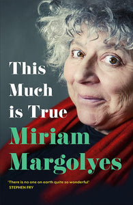 This Much is True, Miriam Margolyes