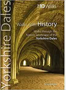 Walks with History: Yorkshire Dales, Frank Kew