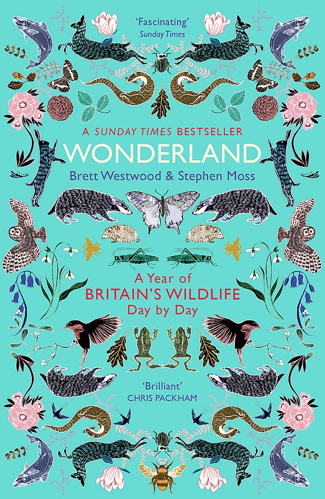 Wonderland A Year of Britain's Wildlife, Brett Westwood & Stephen Moss