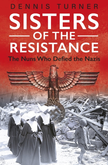 Sisters of The Resistance, Dennis Turner